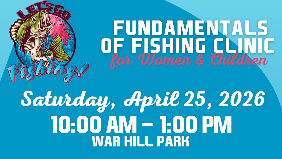 Join Us for the 3rd Annual "Let’s Go Fishing" Clinic!